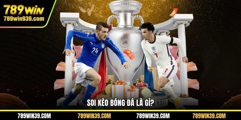Soi kèo bóng đá là gì?
